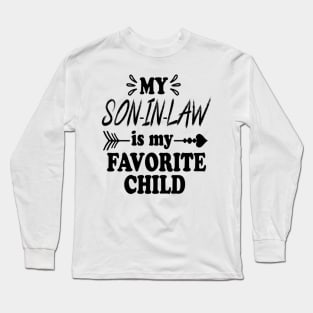 My Son In Law Is My Favorite Child Funny Family Matching Long Sleeve T-Shirt